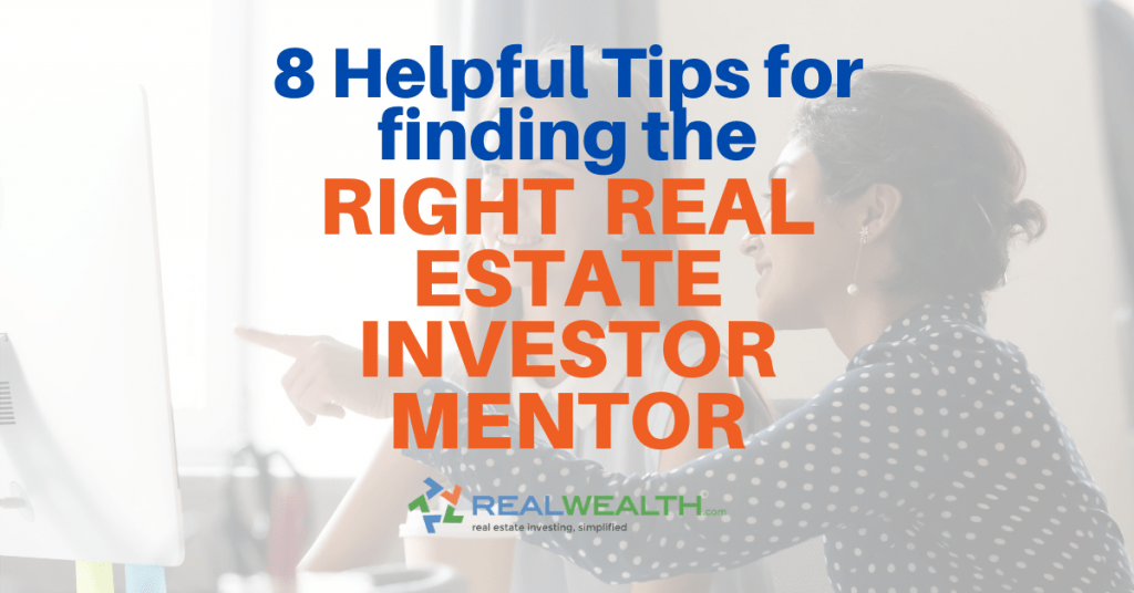Featured Image for Article - 8 Helpful Tips For Finding the Right Real Estate Investor Mentor
