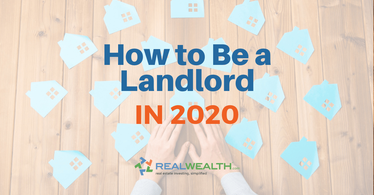 How to Be a Landlord in 2020 [Ultimate Guide] - RealWealth