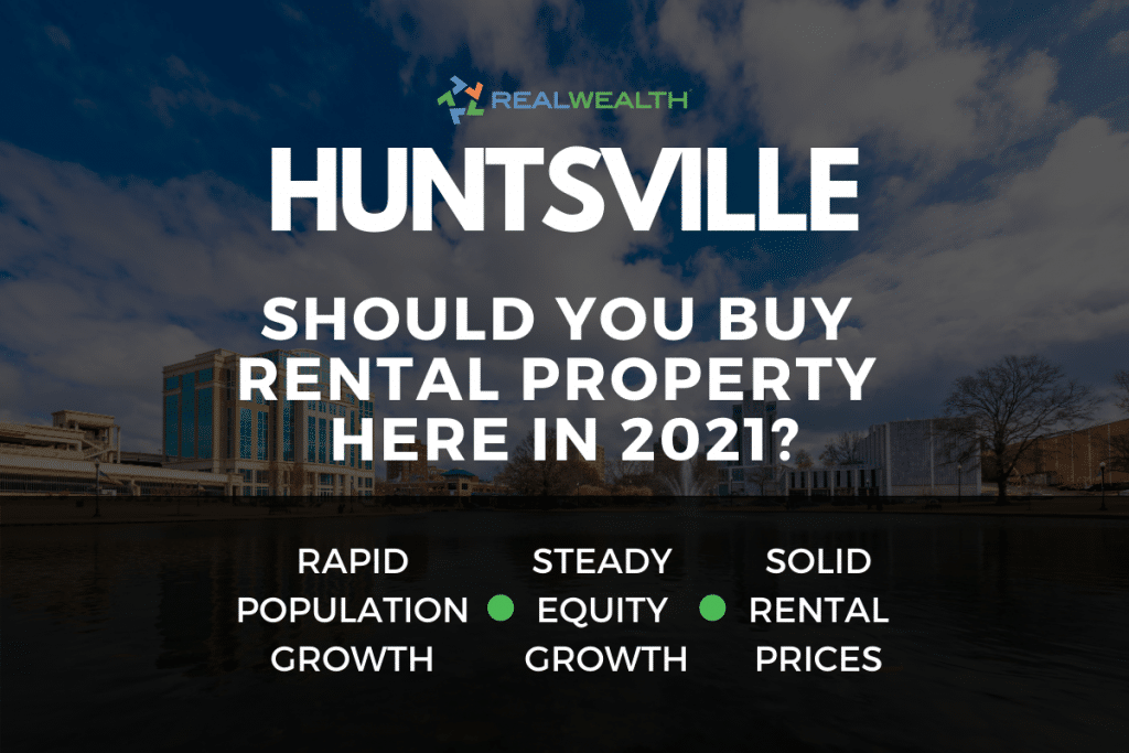 Should You Buy Rental Property in the Huntsville Real Estate Market in 2021?