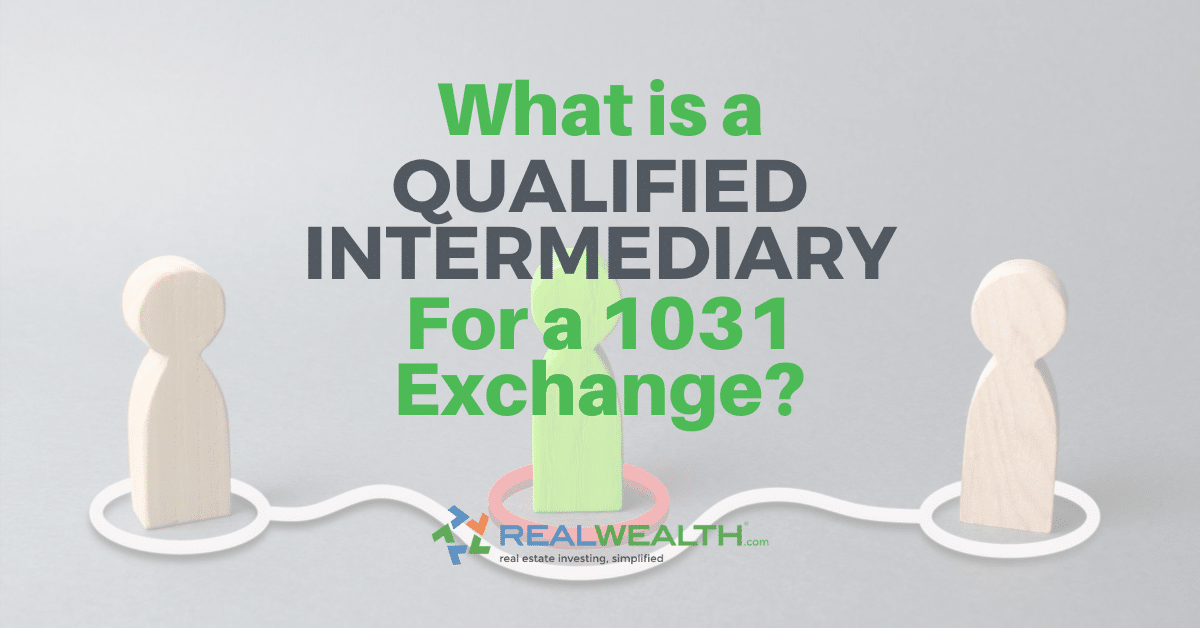 What is a Qualified Intermediary for a 1031 Exchange? [Investor Guide]